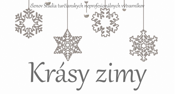 , Výstava turčianskych neprofesionálnych výtvarníkov: Krásy zimy