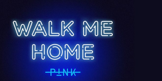 , P!NK vydáva dlho očakávaný singel Walk Me Home