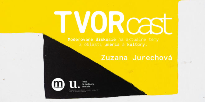 Tvorcast, Barmuseum: Tvorcast &#8211; Zuzana Jurechová