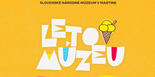 leto v muzeu 2023, Leto v múzeu. SNM v Martine má pripravený náučno-zábavný program pre rodiny s deťmi